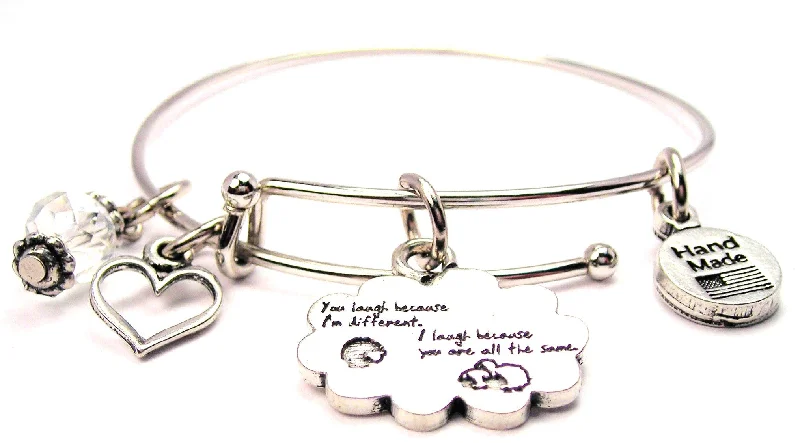 You Laugh Because I'm Different I Laugh Because You Are All The Same Bangle Bracelet